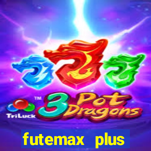 futemax plus futebol ao vivo